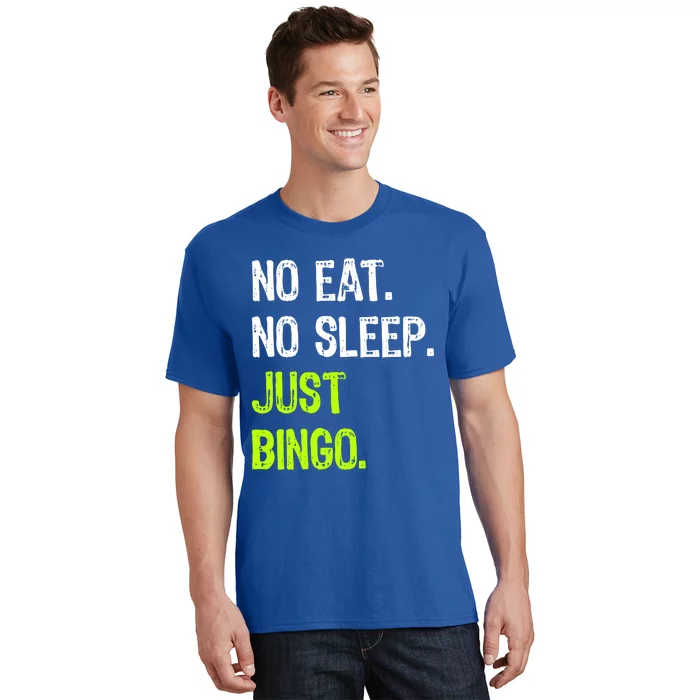 No Eat Sleep Repeat Just Bingo Lucky Lottery Gift T-Shirt