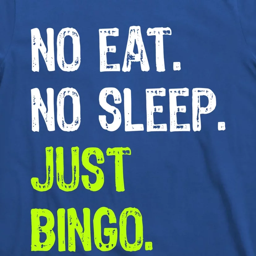 No Eat Sleep Repeat Just Bingo Lucky Lottery Gift T-Shirt