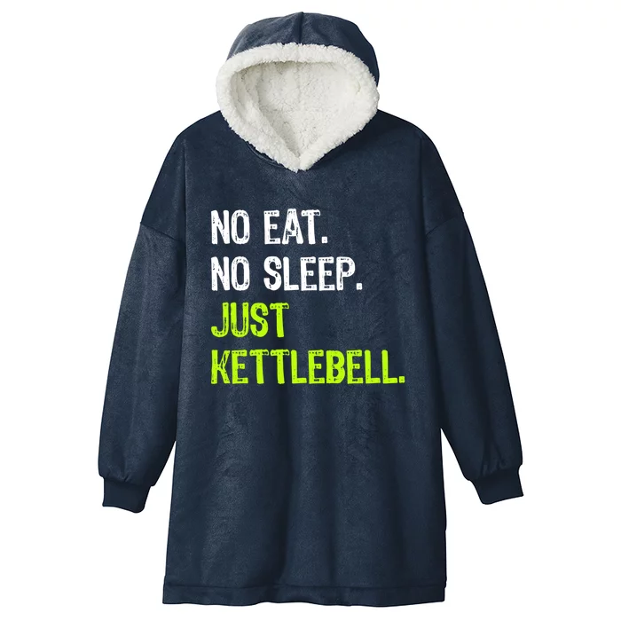 No Eat Sleep Repeat Just Kettlebell Fitness Exercise Gym Gift Hooded Wearable Blanket