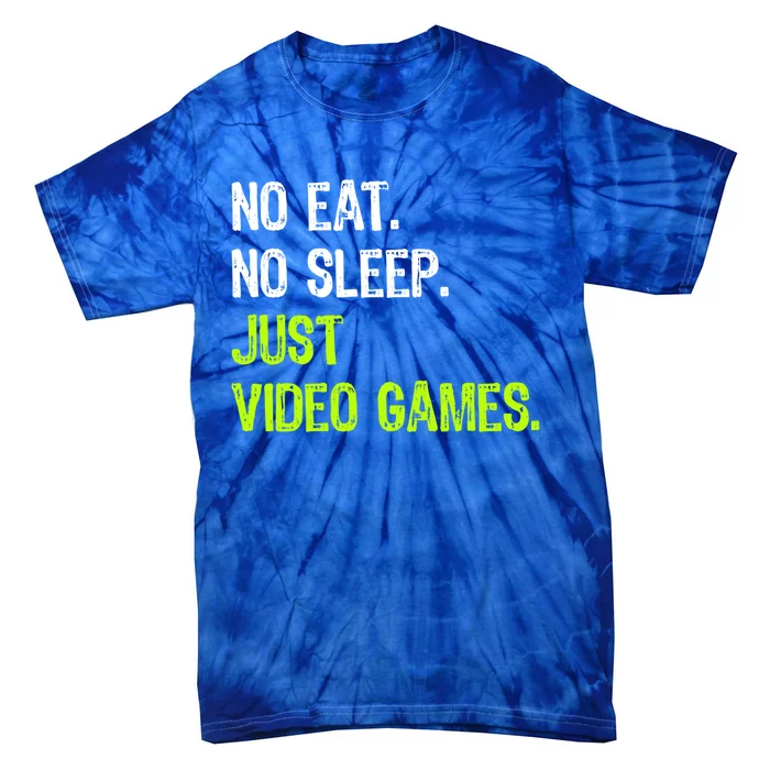 No Eat Sleep Repeat Just Video Games Gamer Cute Gift Tie-Dye T-Shirt