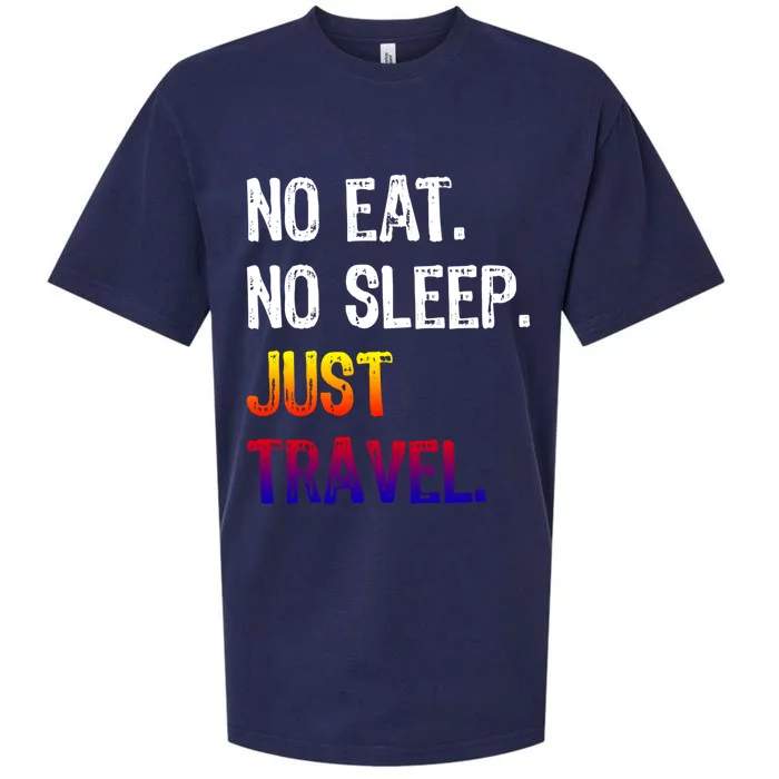 No Eat Sleep Repeat Just Travel Traveler Traveling Gift Sueded Cloud Jersey T-Shirt