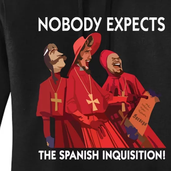 Nobody Expects The Spanish Inquisition Funny Women's Pullover Hoodie