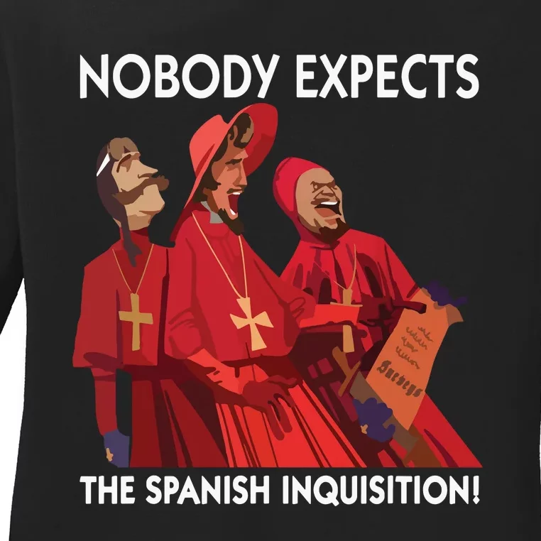 Nobody Expects The Spanish Inquisition Funny Ladies Long Sleeve Shirt