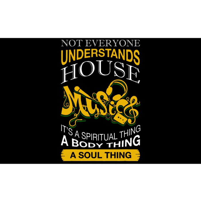 Not Everyone Understands House Music Bumper Sticker