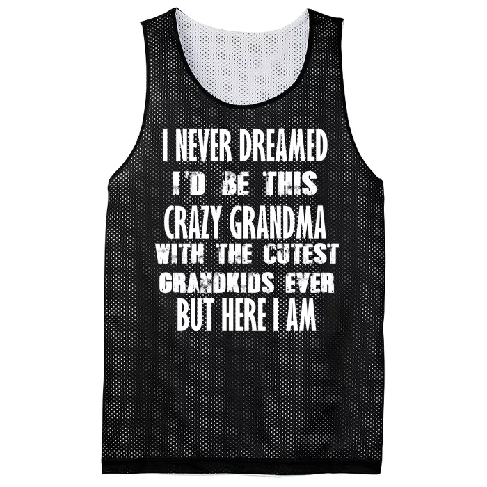 Never Dreamed I'd Be A Crazy Grandma Mesh Reversible Basketball Jersey Tank