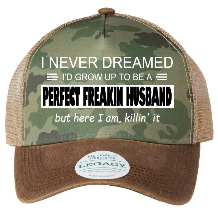 Never Dreamed I'd Be A Perfect Husband Killing It Legacy Tie Dye Trucker Hat