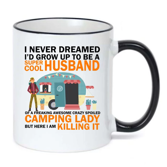 Never Dreamed I'd Grow Up To Be A Super Cool Camping Husband Black Color Changing Mug