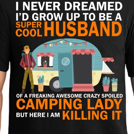 Never Dreamed I'd Grow Up To Be A Super Cool Camping Husband Pajama Set