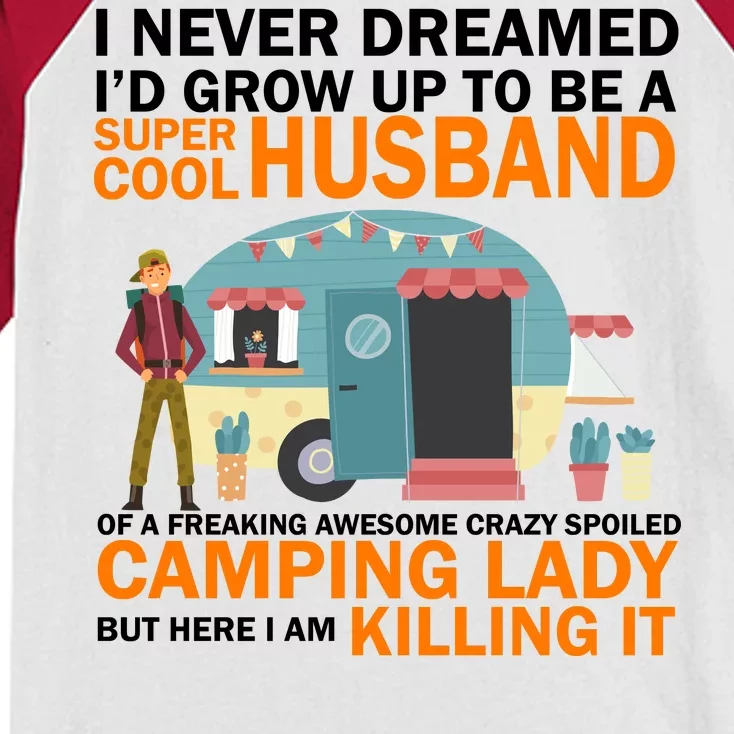 Never Dreamed I'd Grow Up To Be A Super Cool Camping Husband Kids Colorblock Raglan Jersey