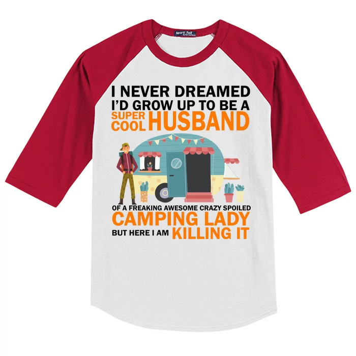 Never Dreamed I'd Grow Up To Be A Super Cool Camping Husband Kids Colorblock Raglan Jersey