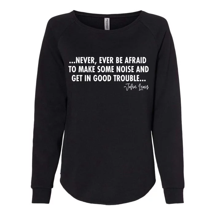 Never Ever Be Afraid John Lewis Quote Tribute Womens California Wash Sweatshirt