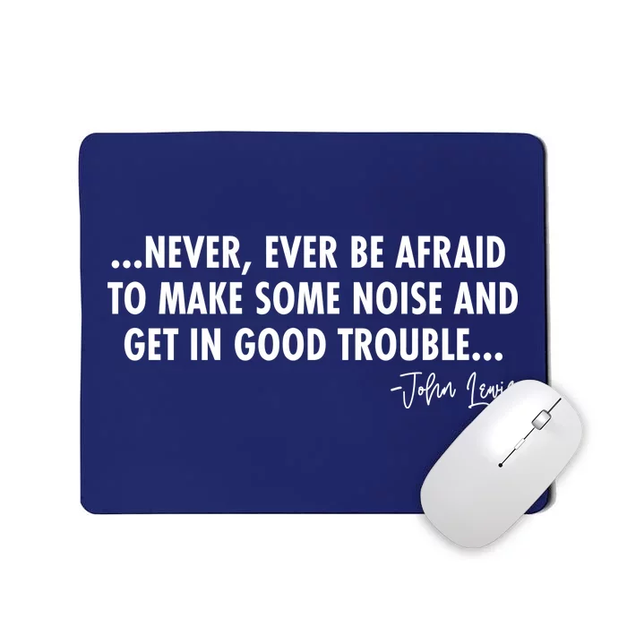 Never Ever Be Afraid John Lewis Quote Tribute Mousepad