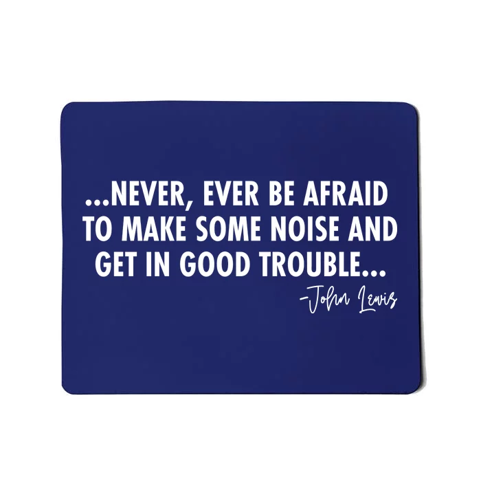 Never Ever Be Afraid John Lewis Quote Tribute Mousepad