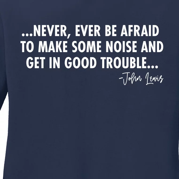 Never Ever Be Afraid John Lewis Quote Tribute Ladies Long Sleeve Shirt