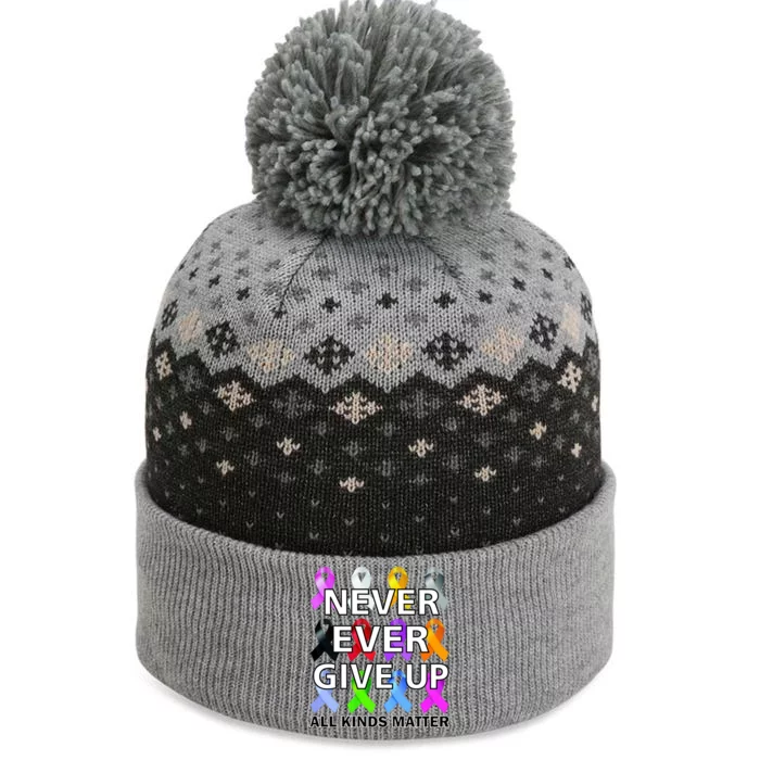 Never Ever Give Up All Kinds Matter Awareness The Baniff Cuffed Pom Beanie