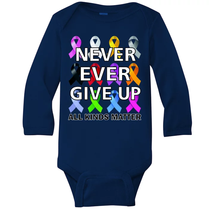 Never Ever Give Up All Kinds Matter Awareness Baby Long Sleeve Bodysuit