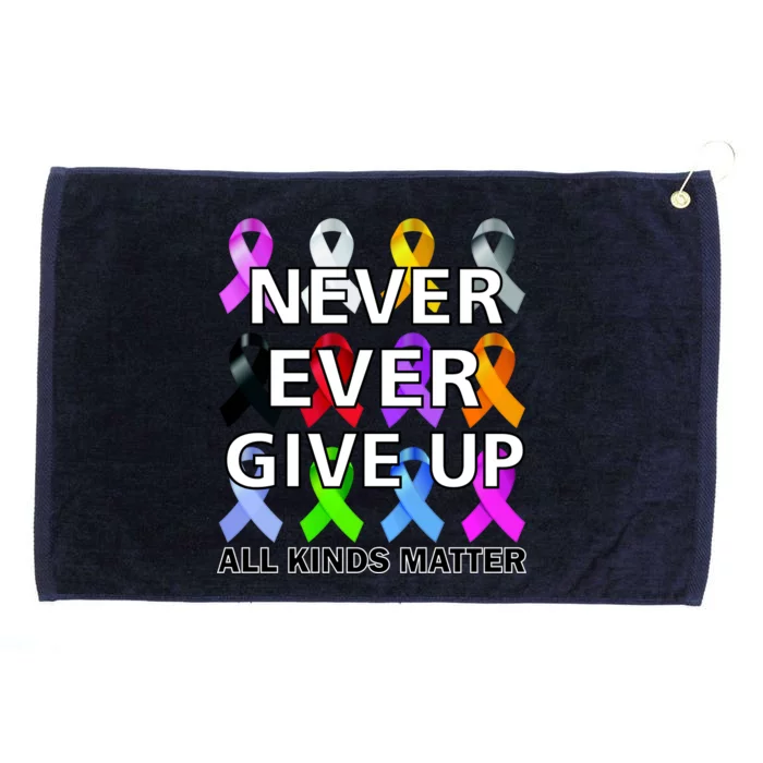 Never Ever Give Up All Kinds Matter Awareness Grommeted Golf Towel