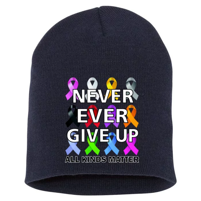 Never Ever Give Up All Kinds Matter Awareness Short Acrylic Beanie