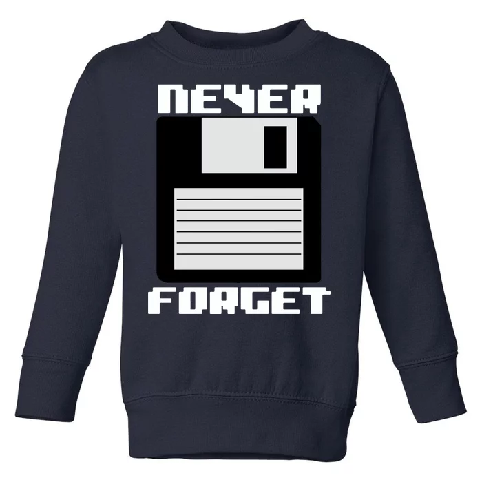 Never Forget Floppy Disc Retro Toddler Sweatshirt