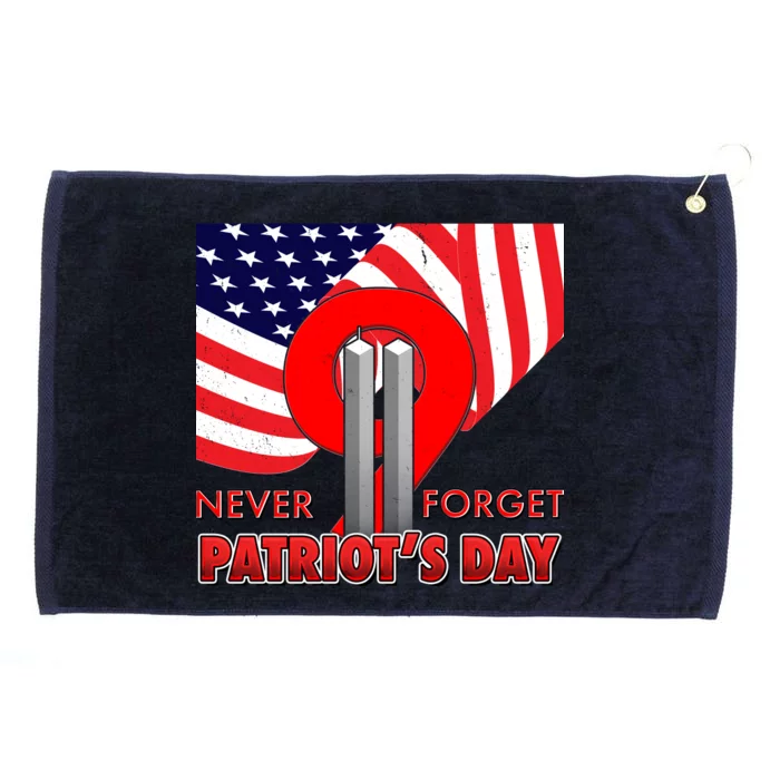 Never Forget Patriot Day 911 Grommeted Golf Towel