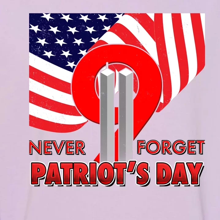 Never Forget Patriot Day 911 Garment-Dyed Sweatshirt