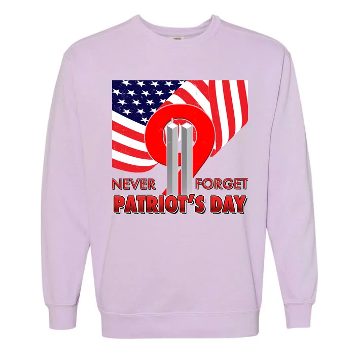 Never Forget Patriot Day 911 Garment-Dyed Sweatshirt