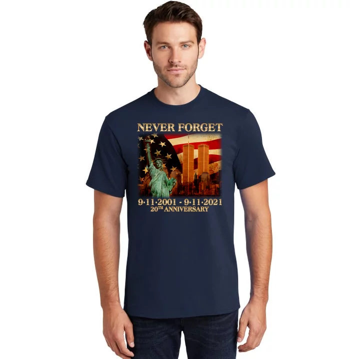 Never Forget September 11 9/11 20th Anniversary Tall T-Shirt