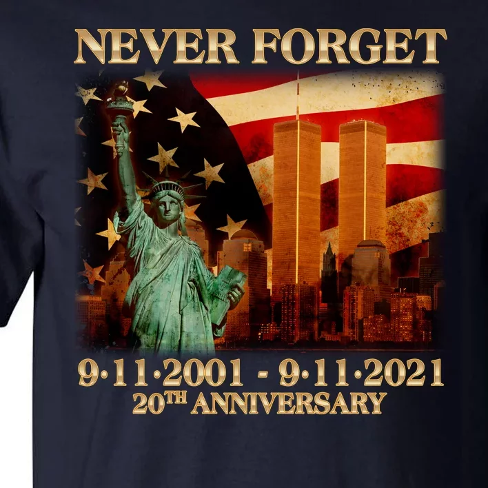 Never Forget September 11 9/11 20th Anniversary Tall T-Shirt