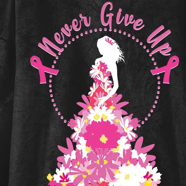 Never Give Up Breast Cancer Awareness Floral Hooded Wearable Blanket