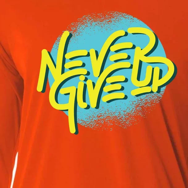 Never Give Up Motivational Cooling Performance Long Sleeve Crew