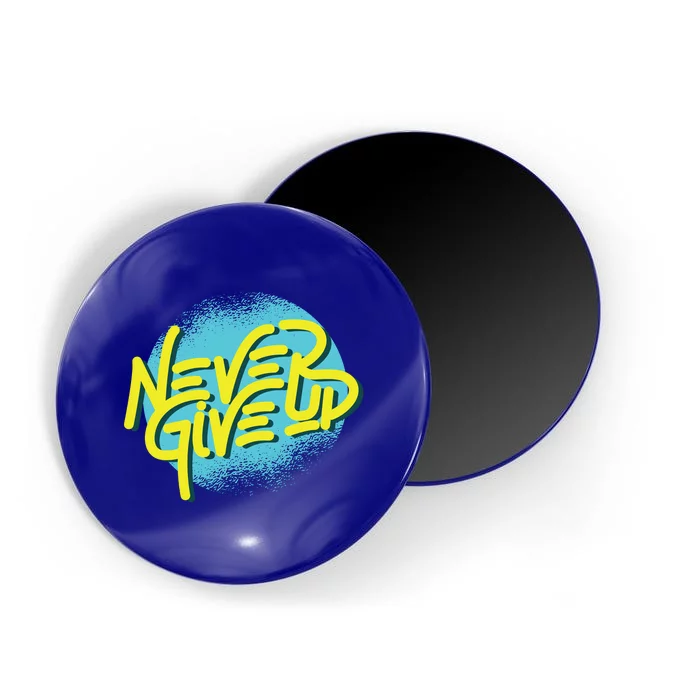 Never Give Up Motivational Magnet