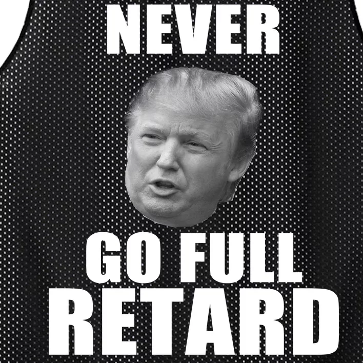 Never Go Full Retard Funny Anti Trump Mesh Reversible Basketball Jersey Tank