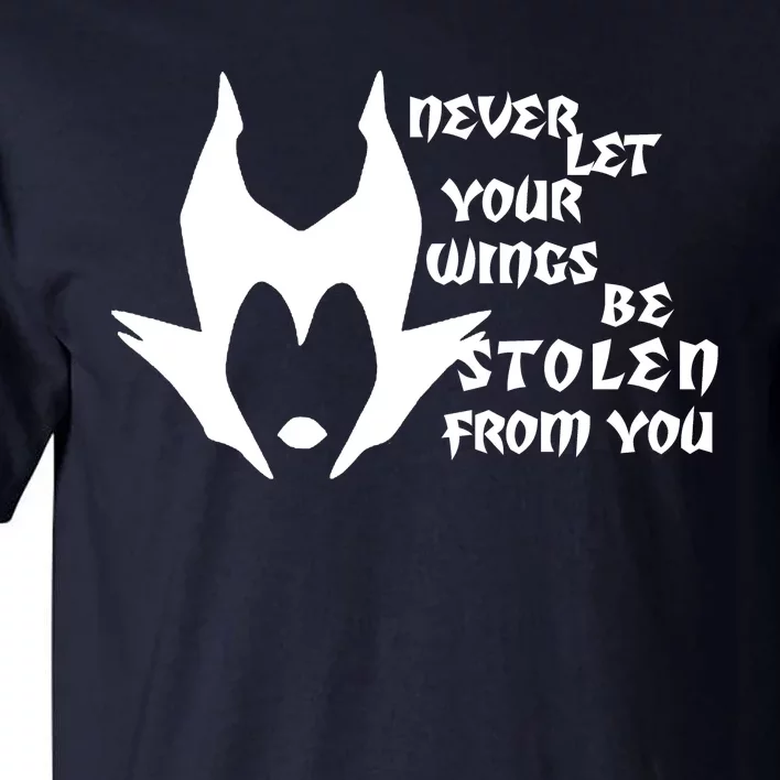 Never Let Your Wings Be Stolen Tall T-Shirt