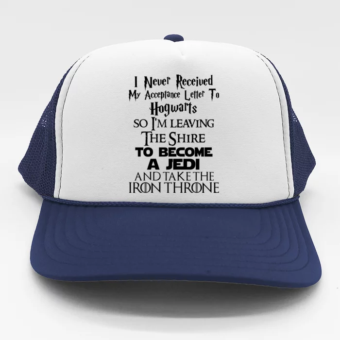 Never Received My Acceptance Letter Become A Jedi Trucker Hat