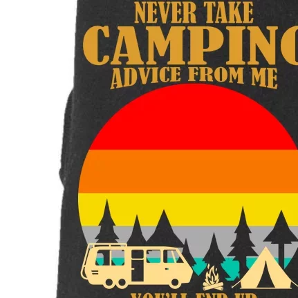 Never Take Camping Advice From Me You'll End Up Drunk Doggie 3-End Fleece Hoodie