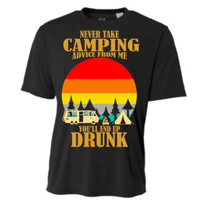 Never Take Camping Advice From Me You'll End Up Drunk Cooling Performance Crew T-Shirt