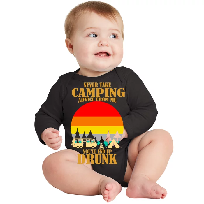 Never Take Camping Advice From Me You'll End Up Drunk Baby Long Sleeve Bodysuit