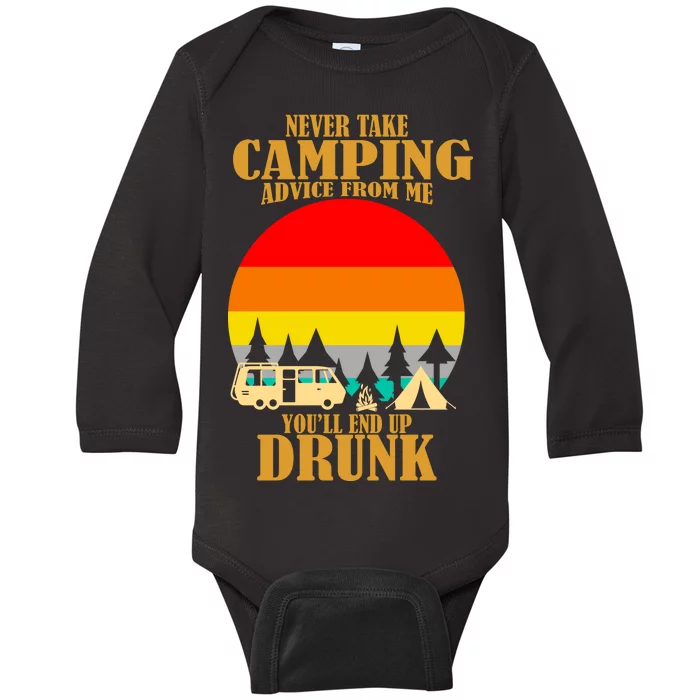 Never Take Camping Advice From Me You'll End Up Drunk Baby Long Sleeve Bodysuit