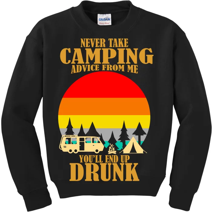 Never Take Camping Advice From Me You'll End Up Drunk Kids Sweatshirt