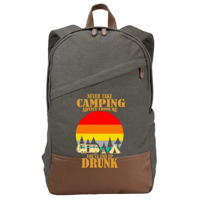 Never Take Camping Advice From Me You'll End Up Drunk Cotton Canvas Backpack