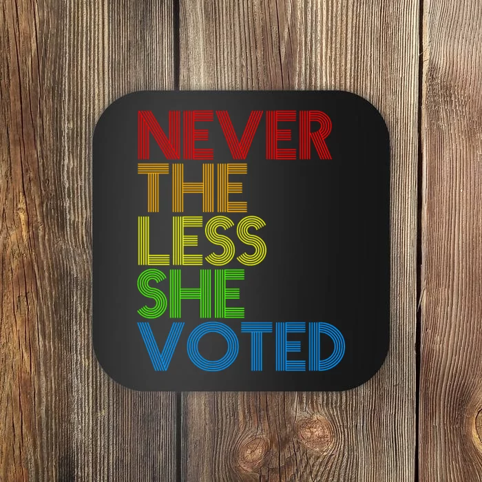 Never The Less She Voted Coaster