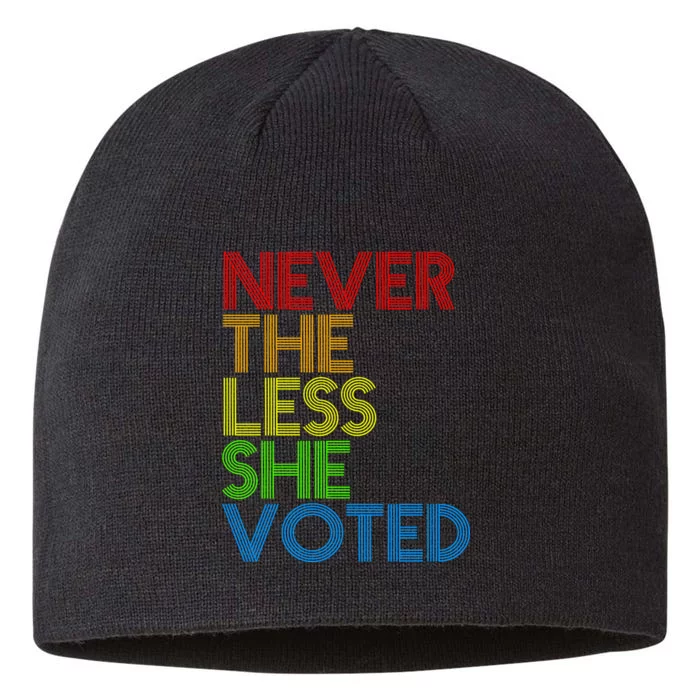 Never The Less She Voted 8 1/2in Sustainable Knit Beanie