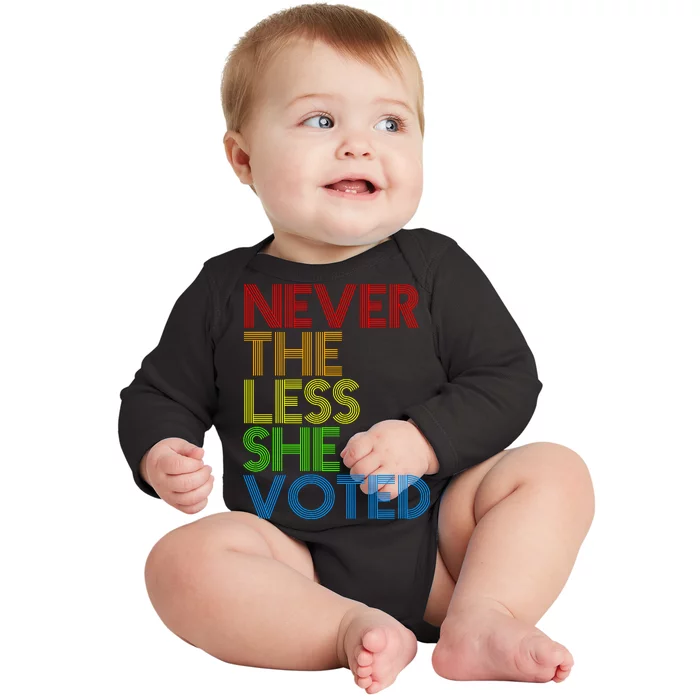 Never The Less She Voted Baby Long Sleeve Bodysuit