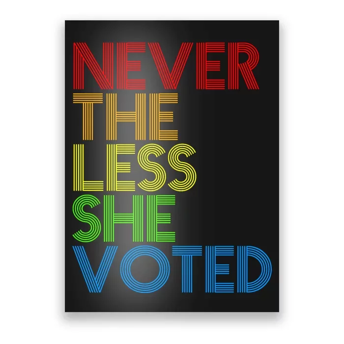 Never The Less She Voted Poster