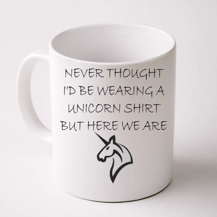 Never Thought I'd Wear A Unicorn Front & Back Coffee Mug