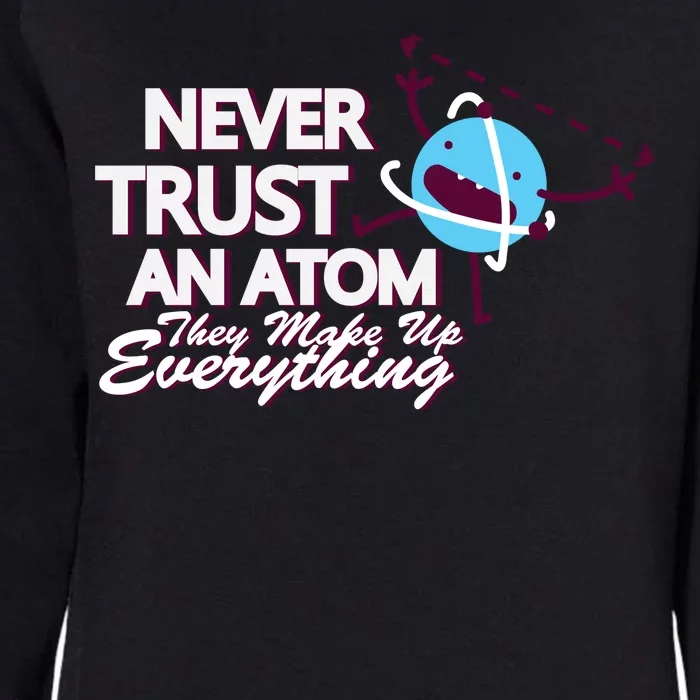 Never Trust An Atom Womens California Wash Sweatshirt