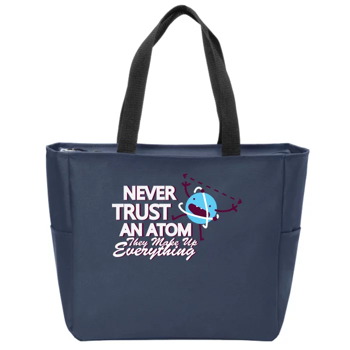 Never Trust An Atom Zip Tote Bag