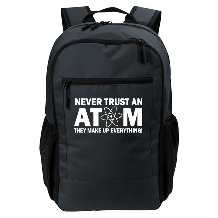 Never Trust An Atom They Make Up Everything Daily Commute Backpack