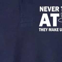 Never Trust An Atom They Make Up Everything Softstyle Adult Sport Polo