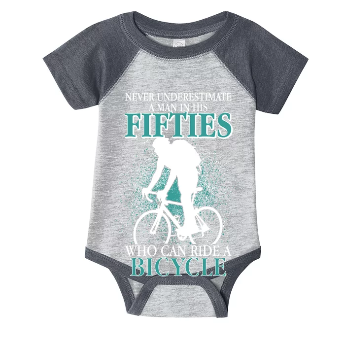 Never Underestimate A Man In His Fifties Who Can Ride A Bicycle Infant Baby Jersey Bodysuit